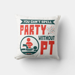 Physikalische Therapie ohne PT kann man Party nich Kissen