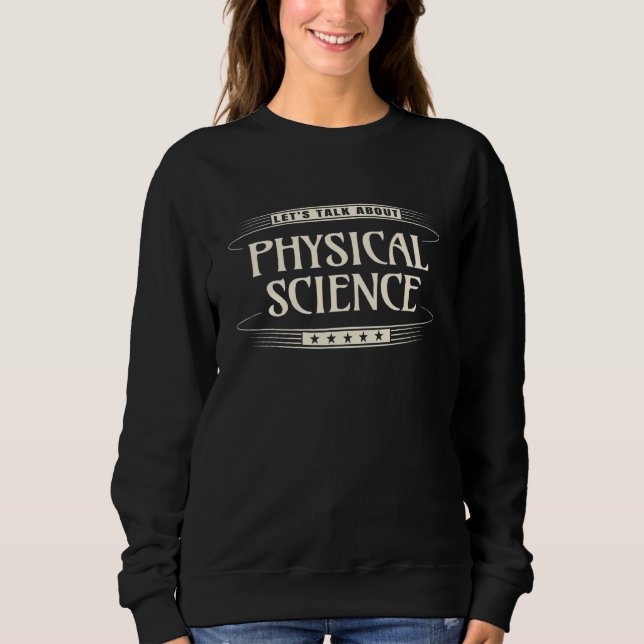 Physikalischer Lehrer Lassen Sie uns über Physik s Sweatshirt (Vorderseite)