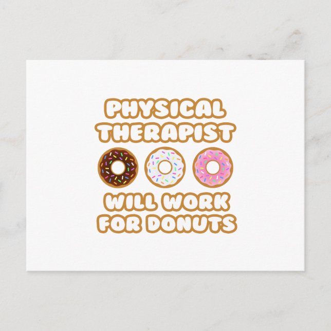 Physikaltherapeut .. Wird für Donuts arbeiten Postkarte (Vorderseite)
