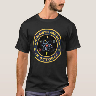 Physiker sind im Oktober-Alternativdesign geboren T-Shirt