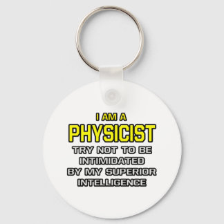 Physiker...Überlegene Intelligenz Schlüsselanhänger