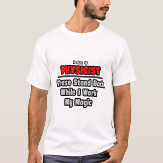 Physiker ... Zurück ... Arbeit meine Magie T-Shirt