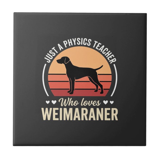 Physiklehrer Weimaraner-Hundefreund Fliese (Vorderseite)