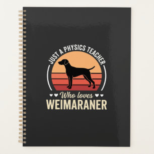 Physiklehrer Weimaraner-Hundefreund Planer