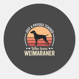 Physiklehrer Weimaraner-Hundefreund Runder Aufkleber