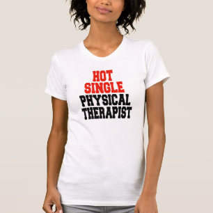 Physiotherapeut bei Hot Single T-Shirt