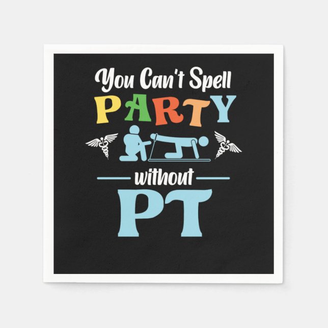Physiotherapeut man kann kein Party ohne Pt schrei Serviette (Vorderseite)