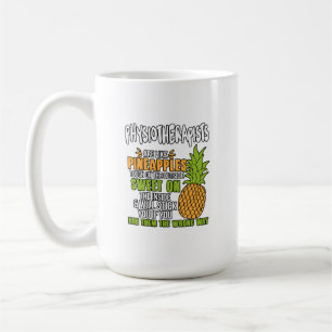 Physiotherapeuten sind wie Ananas. Kaffeetasse