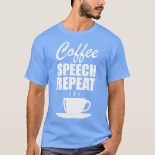 Physiotherapie Kaffee Sprache wiederholen w T-Shirt