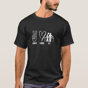 Physiotherapie Liebhaber Frieden Liebe PT Physioth T-Shirt