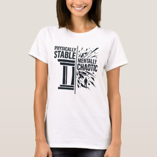 Physisch stabile, geistig chaotische Dualitätsdesi T-Shirt
