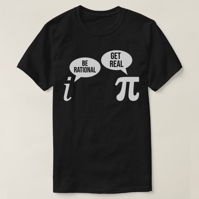 Pi Day Be Rational Get Real Funny Math Equation T-Shirt (Design vorne)