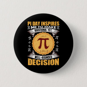 Pi Day Inspiriere mir, irrationale Entscheidung zu Button