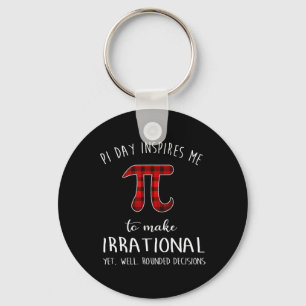 Pi Day Inspiriere mir, irrationales Funny Buffet z Schlüsselanhänger