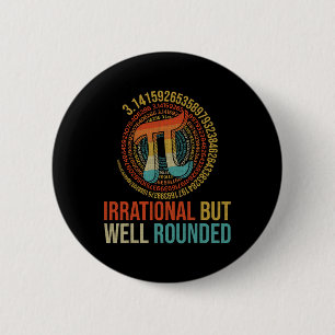 Pi Day Math Lover Apparel irrational, aber gut ger Button