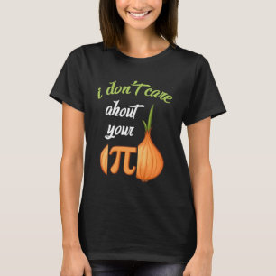 Pi Day Opinion Pun Pi Symbol Zwiebel Mathematiker  T-Shirt