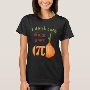 Pi Day Opinion Pun Pi Symbol Zwiebel Mathematiker  T-Shirt