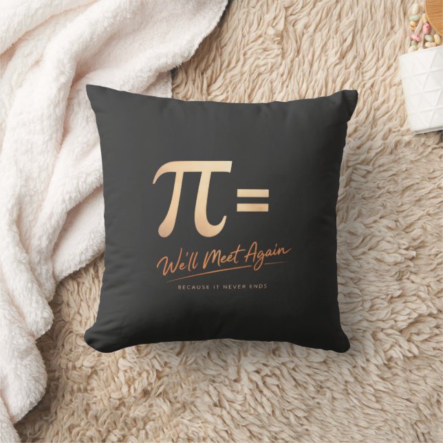 Pi Day Shirt – PI = We’ll Meet Again – Modern Math Kissen (Decke)