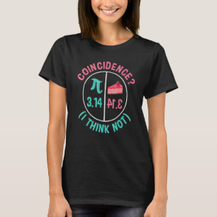 Pi ist gleich Kuchen Zufall Ich denke nicht Mathe- T-Shirt