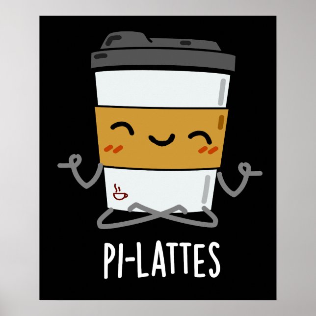 Pi-lattes Funny Latte Pilates Pun Dark BG Poster (Vorne)