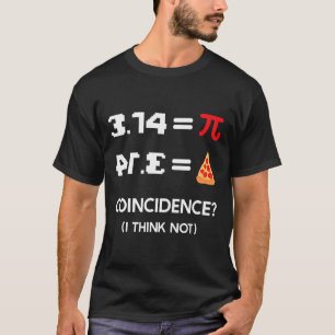 Pi Tag 3.14 Pie Symbol Zufall I denke nicht Mat T-Shirt