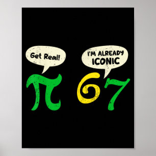 Pi werde real 67 Ich bin bereits ikonisch lustig 6 Poster