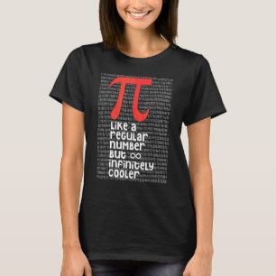 Pi wie eine normale Zahl, aber unendlich Cooler Sp T-Shirt