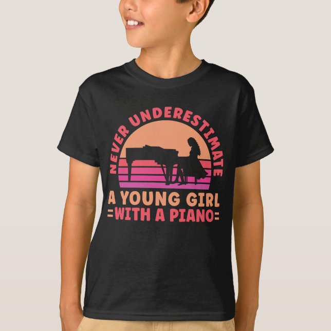 Pianist Never Underestimate A Young Girl With A T-Shirt (Vorderseite)