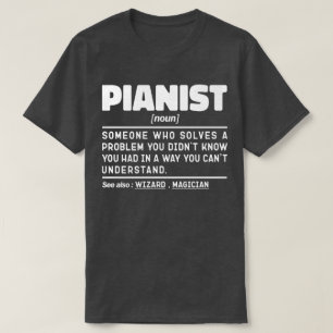 Pianist Noun Cool Musician Instructor Piano Lover T-Shirt