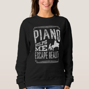 Pianist Piano Player Keyboard Piano hilft mir bei Sweatshirt