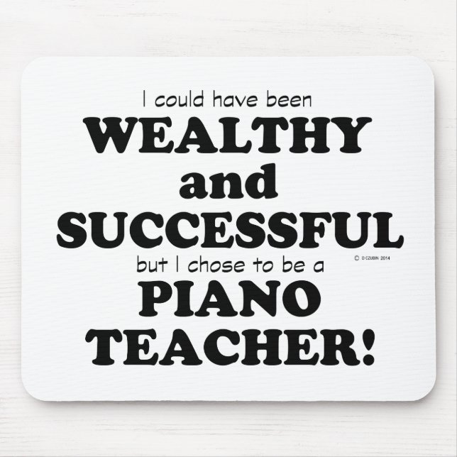 Piano-Lehrer Reich und erfolgreich Mousepad (Vorne)