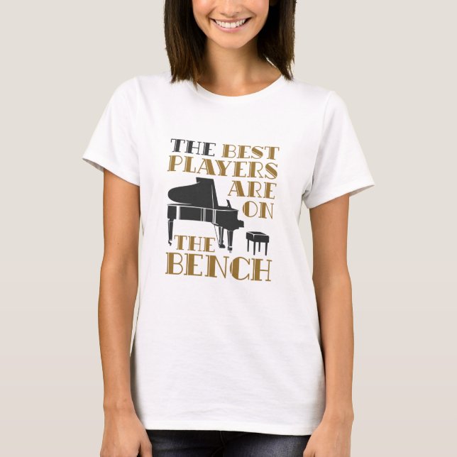 Piano-Player Pianist Beste Spieler auf der Bench T-Shirt (Vorderseite)