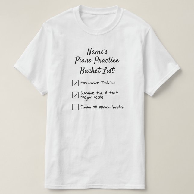 Piano Practice Eimer List personalizable Pianist T-Shirt (Design vorne)