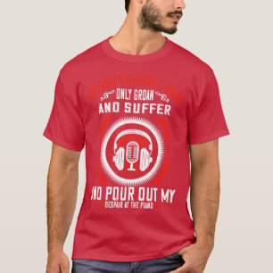 Piano verrät meine Verzweiflung T-Shirt