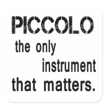 Piccolo das einzige Instrument, das zählt.