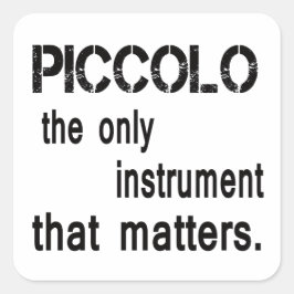 Piccolo das einzige Instrument, das zählt. Quadratischer Aufkleber