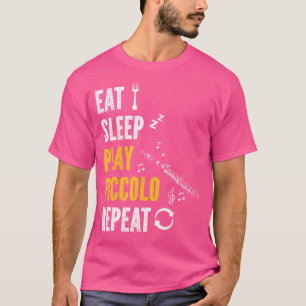 Piccolo Flute Player Eat Sleep Play T-Shirt