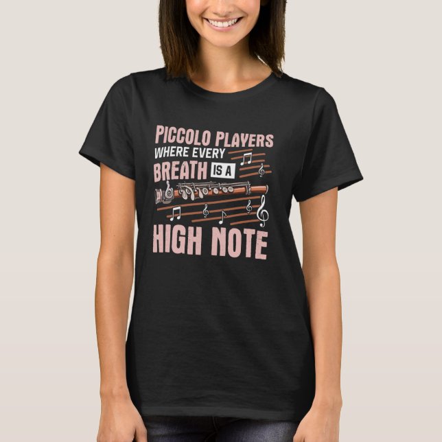 Piccolo Spieler, bei denen jeder Atem ein hohes An T-Shirt (Vorderseite)
