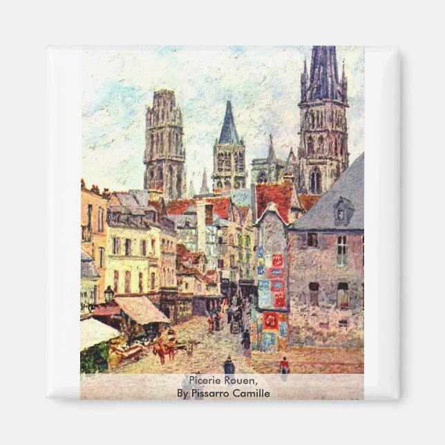 Picerie Rouen, von Pissarro Camille Magnet (Vorne)
