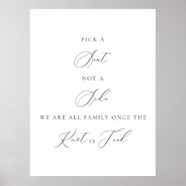 Pick a Seat Not a Side Wedding Sign Minimalist Poster