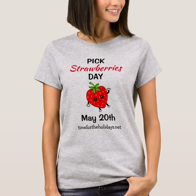 Pick Strawberries Day - 20. Mai T - Shirt (Vorderseite)