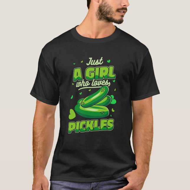 Pickle Just a girl who loves pickles T-Shirt (Vorderseite)
