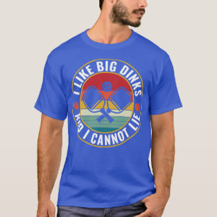 PicklebalI mag Big Dinks und ich kann Pickl nicht  T-Shirt