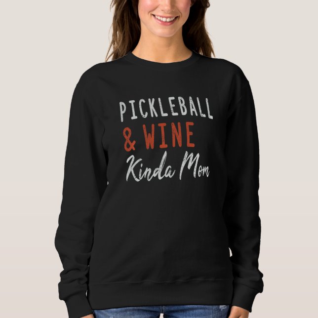 Pickleball And Wine Kinda Mom  Pickleball Paddle W Sweatshirt (Vorderseite)
