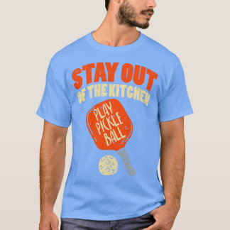 Pickleball Bleibe aus der Küche T-Shirt