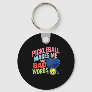 Pickleball bringt mich dazu, schlechte Wörter lust Schlüsselanhänger