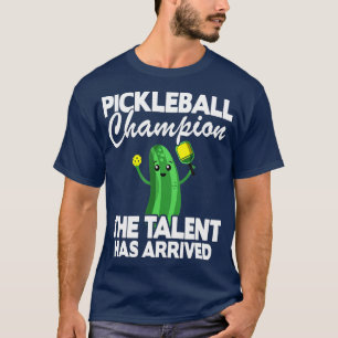 Pickleball Champion Das Talent ist zum Witz gekomm T-Shirt