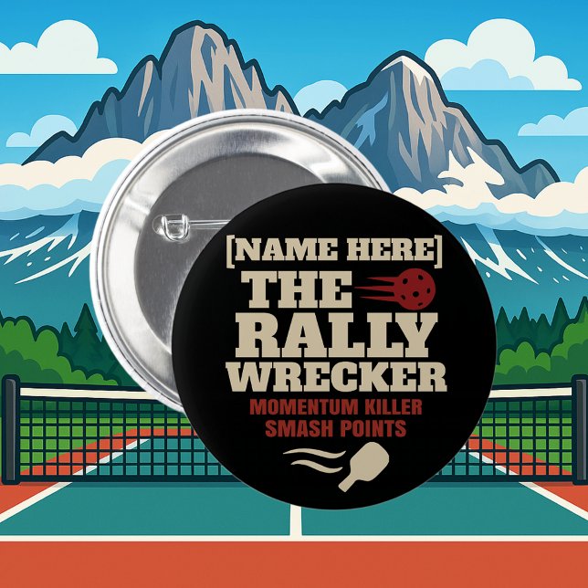 Pickleball Custom Name THE RALLY WRECKER Button (PICKLEBALL PERSONALIZED NAME BUTTON)