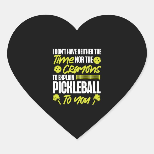Pickleball, den ich nicht habe Herz-Aufkleber (Vorderseite)