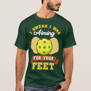 Pickleball, den ich schwöre, wollte ich um deine F T-Shirt